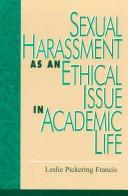Cover of: Sexual Harassment as an Ethical Issue in Academic Life by Leslie Pickering Francis