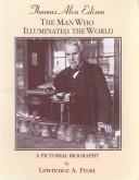 Cover of: Thomas Alva Edison: The Man Who Illuminated the World - A Pictorial Biography