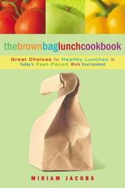 Cover of: The Brown Bag Lunch Cookbook (Cookbooks) by Miriam Jacobs