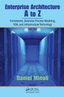 Cover of: Enterprise Architecture A thru Z: Frameworks, Business Process Modeling, SOA, and Infrastructure Technology