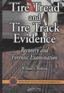Cover of: Tire Tread and Tire Track Evidence: Recovery and Forensic Examination (Practical Aspects of Criminal and Forensic Investigations)