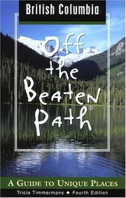 Cover of: British Columbia Off the Beaten Path, 4th: A Guide to Unique Places