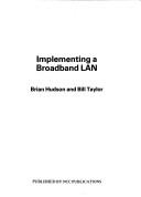 Cover of: Implementing a Broadband Local Area Network