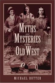 Cover of: Myths and Mysteries of the Old West (Myths and Mysteries Series)
