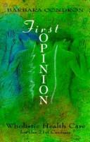 Cover of: First Opinion: Wholistic Health Care for the 21st Century (School of Metaphysics)