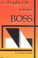 Cover of: It's Finally OK to Be the Boss