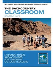 Cover of: The backcountry classroom: lessons, tools, and activities for teaching outdoor leaders