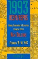 ACSM technical papers by ACSM/ASPRS Convention & Exposition (1993 New Orleans, La.)