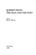 Cover of: Robert Frost, the man and the poet by edited by Earl J. Wilcox.