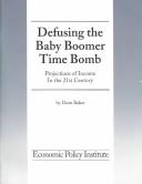 Cover of: Defusing the Baby Boomer Time Bomb: Projections of Income in the 21st Century