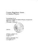 Cover of: Current Regulatory Issues in Medical Physics by Melissa Martin