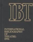 Cover of: International Bibliography of Theatre by 