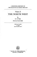 Cover of: A Regional History of the Railways of Britain: The North West (Regional Railway History Series)