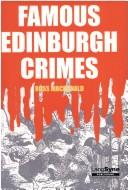 Famous Edinburgh crimes by Mackay, John