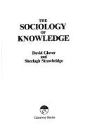 Cover of: The Sociology of Knowledge (Themes and Perspectives in Sociology) by David Glover, Sheelagh Strawbridge