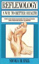 Cover of: Reflexology a Way to Better Health: Foot and Hand Massage for Relaxation and Treating Many Ailments