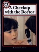 Cover of: A check-up with the doctor by Katherine A. Smith