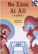 Cover of: No lion at all (a play)