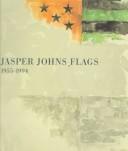 Cover of: Jasper Johns flags, 1955-1994 | Jasper Johns