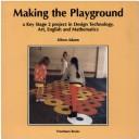 Cover of: Making the Playground by Eileen Adams