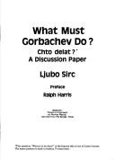 Cover of: What Must Gorbachev Do?