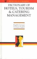 Cover of: Dictionary of hotels, tourism and catering management: English-German