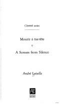 Cover of: A Scream from Silence by Andre Loiselle
