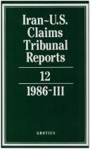 Cover of: Iran-U.S. Claims Tribunal Reports volume 12 (Iran-U.S. Claims Tribunal Reports) by J. C. Adlam