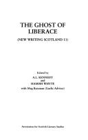 Cover of: The Ghost of Liberace (New Writing Scotland Series) by A.L. Kennedy, Hamish Whyte