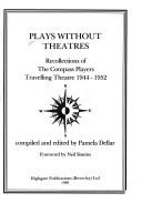Cover of: Plays without theatres by compiled and edited by Pamela Dellar ; foreword by Neil Sissons.