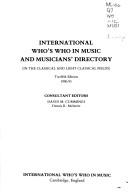 Cover of: International who's who in music and musicians' directory (in the classical and light classical fields)