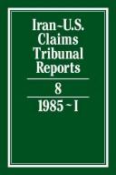 Cover of: Iran-U.S. Claims Tribunal Reports volume 8 (Iran-U.S. Claims Tribunal Reports)
