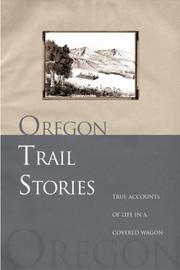 Cover of: Oregon Trail Stories: True Accounts of Life in a Covered Wagon