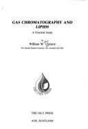Gas Chromatography and Lipids by William W. Christie
