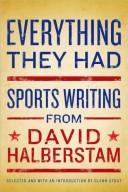 Cover of: EVERYTHING THEY HAD: sportswriting from David Halberstam