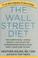 Cover of: WALL STREET DIET, THE