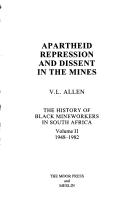 The History of Black Mineworkers in South Africa by V.L. Allen