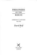 Cover of: Prisoners of the Reich: Germany's Captives 1939-1945