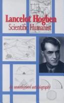 Cover of: Lancelot Hogben: Scientific Humanist | Lancelot Hogben