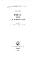 Cover of: Disease and Urbanization (Symposia) by E. J. Clegg, J.P. Garlick