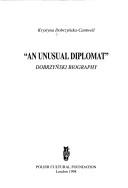 An Unusual Diplomat by Krystyna Dobrzynska-Cantwell