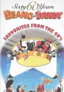 Cover of: Beano and the Dandy: Favourites from the 40's (Annuals)