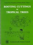 Rooting Cuttings of Tropical Trees (Tropical Trees, Propogation and Planting Manuals Series) by 