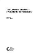 Cover of: The Chemical Industry-: Friend to the Environment? (Chemical Industry)
