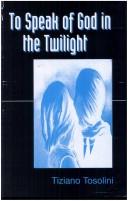 Cover of: To Speak of God in the Twilight