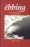 Cover of: ebbing tide: policy and principles of Catholic education
