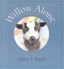 Cover of: Willow Alone | Claire F. Smith