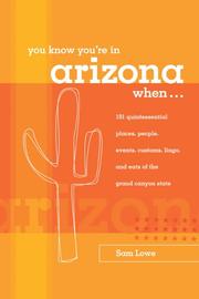 You know you're in Arizona when-- by Sam Lowe