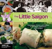 Cover of: The little Saigon cookbook: Vietnamese cuisine and culture in Southern California's little Saigon