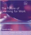 Cover of: The Future of Learning for Work (Executive Briefing)